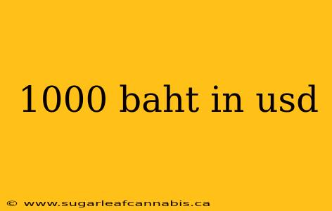 1000 baht in usd