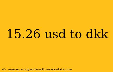 15.26 usd to dkk