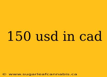 150 usd in cad
