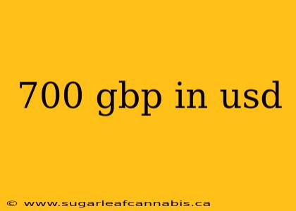 700 gbp in usd