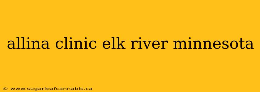 allina clinic elk river minnesota
