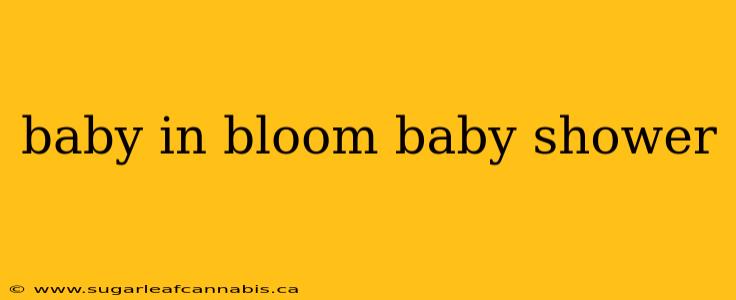 baby in bloom baby shower
