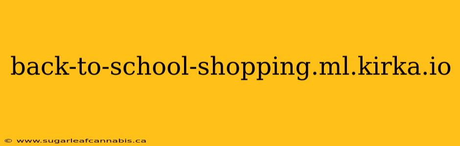back-to-school-shopping.ml.kirka.io