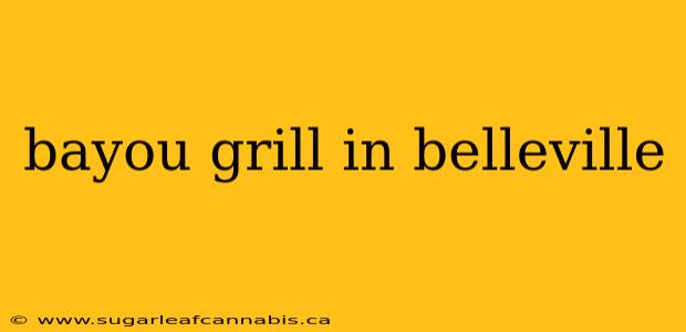 bayou grill in belleville