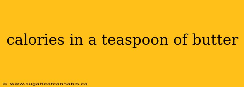 calories in a teaspoon of butter