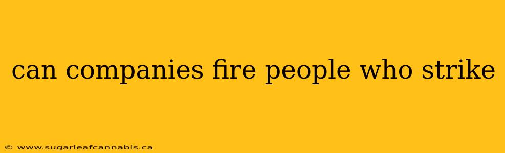 can companies fire people who strike