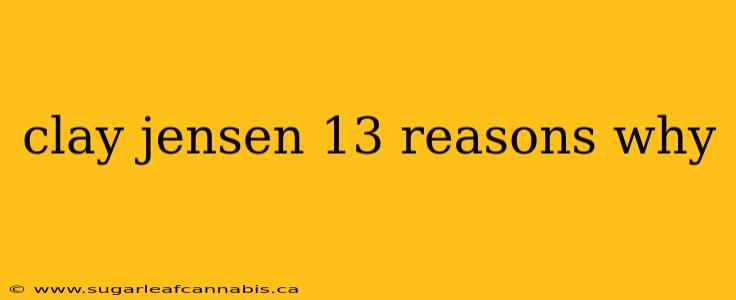 clay jensen 13 reasons why