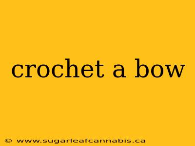 crochet a bow