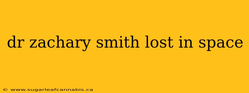 dr zachary smith lost in space