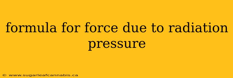 formula for force due to radiation pressure