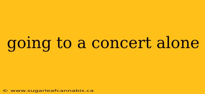 going to a concert alone