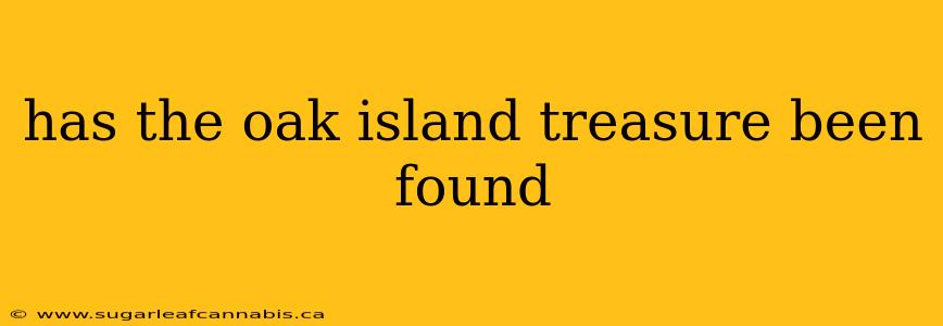 has the oak island treasure been found