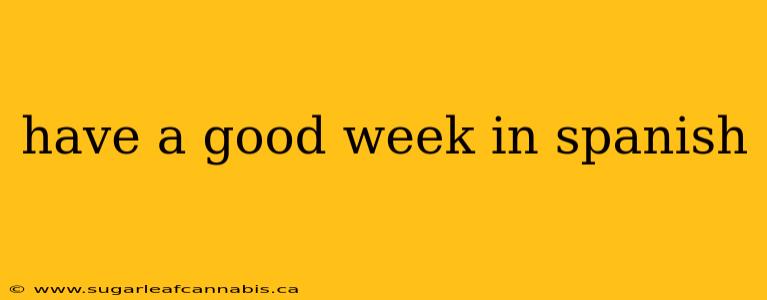 have a good week in spanish