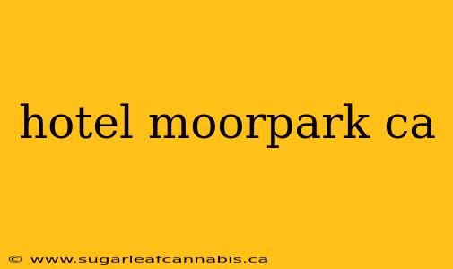 hotel moorpark ca