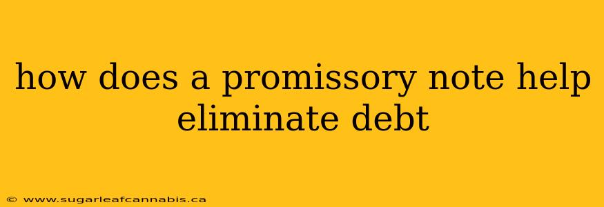 how does a promissory note help eliminate debt