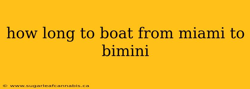how long to boat from miami to bimini
