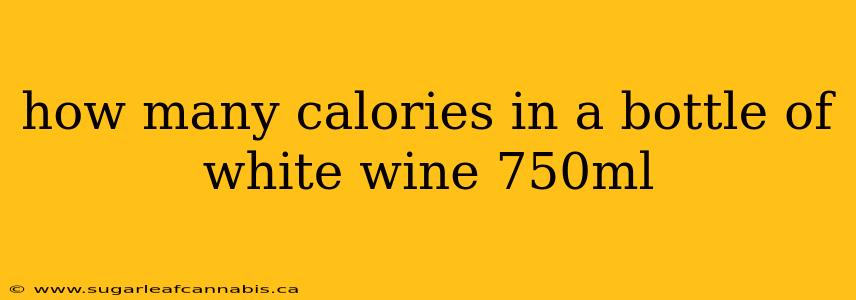 how many calories in a bottle of white wine 750ml