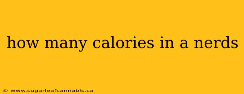 how many calories in a nerds