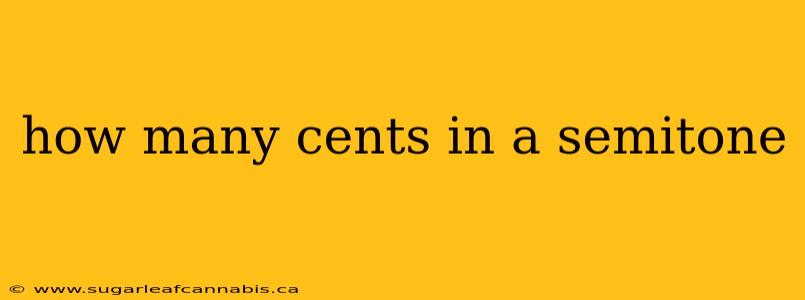 how many cents in a semitone