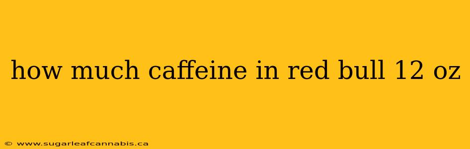 how much caffeine in red bull 12 oz