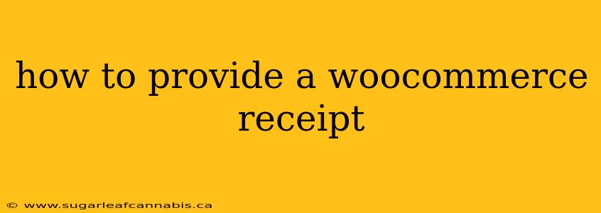 how to provide a woocommerce receipt