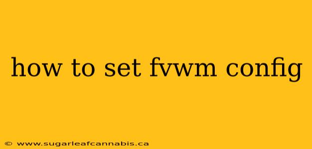 how to set fvwm config