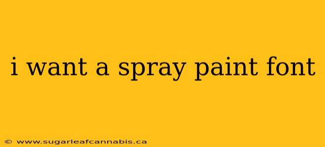i want a spray paint font