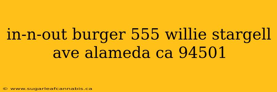 in-n-out burger 555 willie stargell ave alameda ca 94501