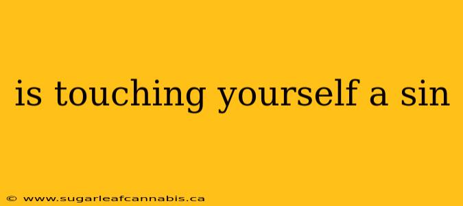 is touching yourself a sin