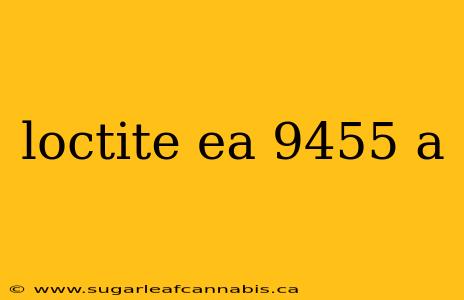 loctite ea 9455 a