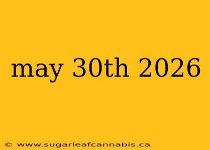 may 30th 2026