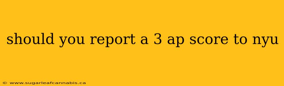 should you report a 3 ap score to nyu