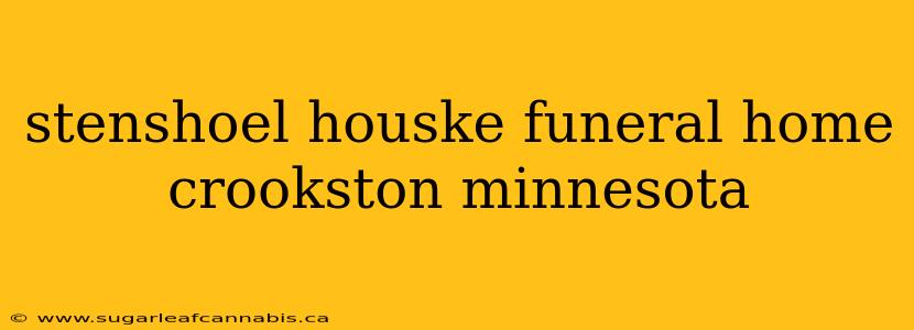 stenshoel houske funeral home crookston minnesota