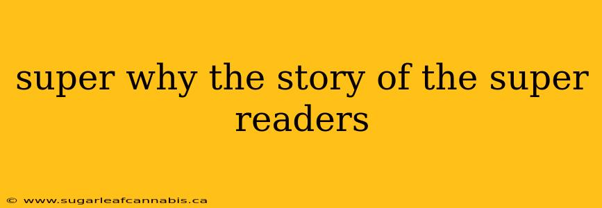 super why the story of the super readers