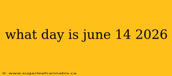 what day is june 14 2026