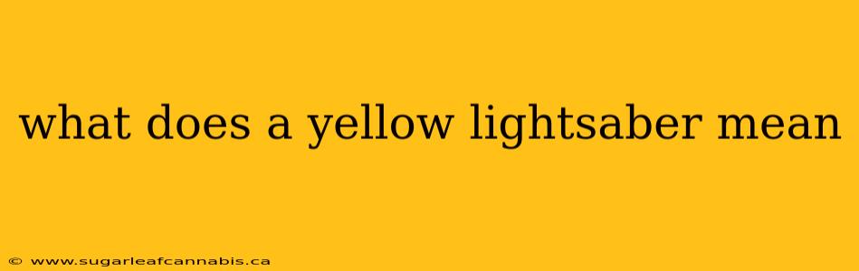 what does a yellow lightsaber mean