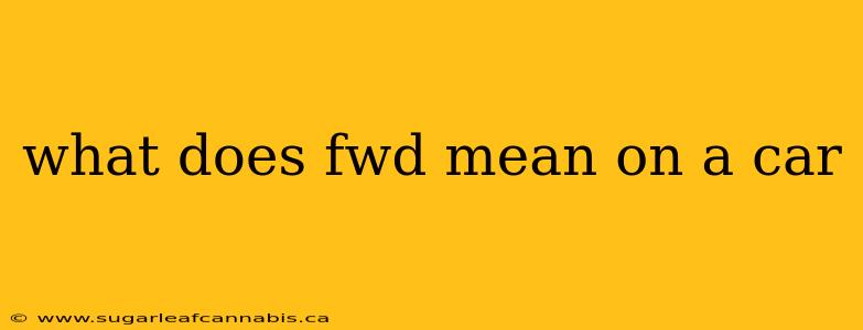 what does fwd mean on a car