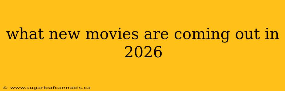 what new movies are coming out in 2026