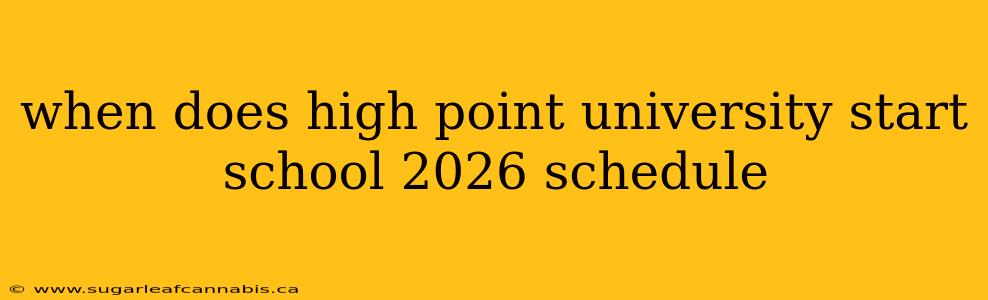 when does high point university start school 2026 schedule