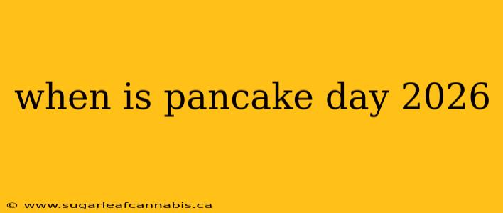 when is pancake day 2026