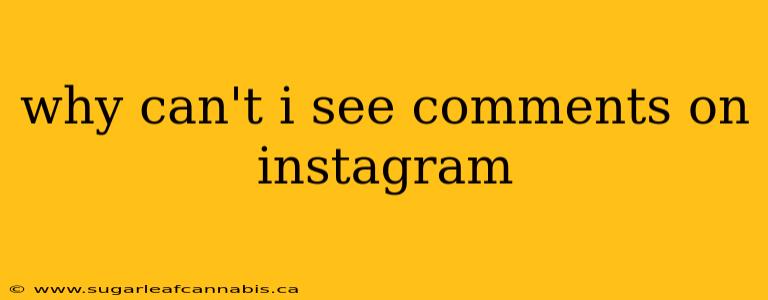 why can't i see comments on instagram