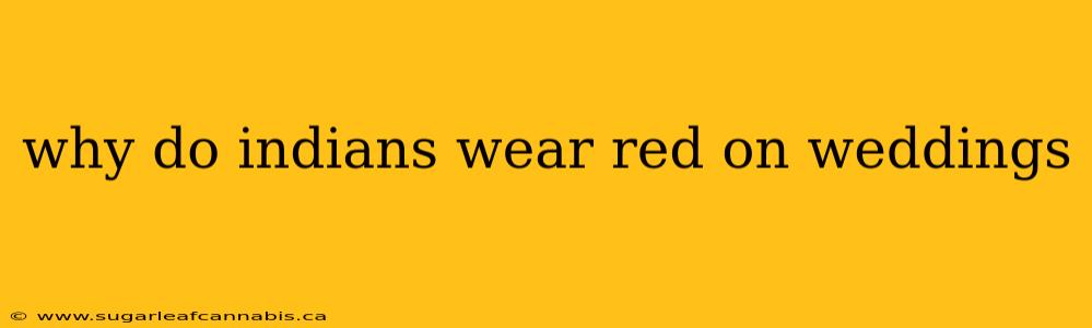 why do indians wear red on weddings