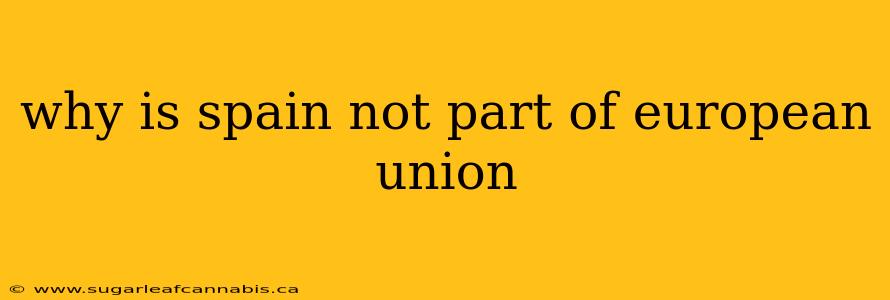 why is spain not part of european union