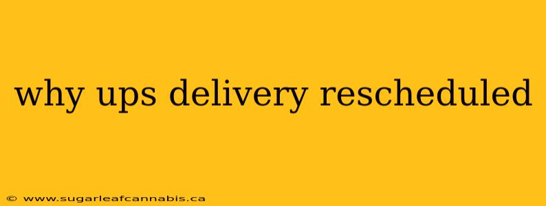 why ups delivery rescheduled